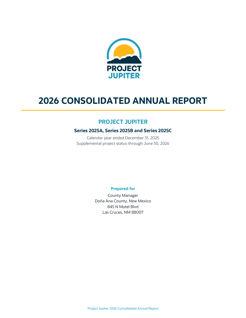 Cover page of the Project Jupiter 2026 Consolidated Annual Report, Series 2025A, 2025B and 2025C, calendar year ended December 31 2025 with supplemental project status through June 30 2026, prepared for the County Manager of Doña Ana County.